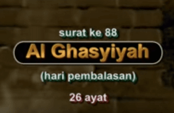  Surah Al Ghasyiyah termasuk kedalam golongan surat Surah Al Ghasyiyah Arab, Terjemahan dan Latinnya