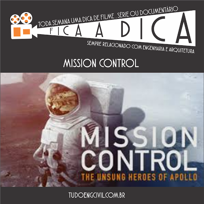 DOCUMENTÁRIO PARA ENGENHEIRO - MISSION CONTROL - FICA A DICA 002