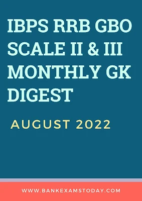 IBPS RRB GBO Scale II & Scale III GK Digest: August 2022