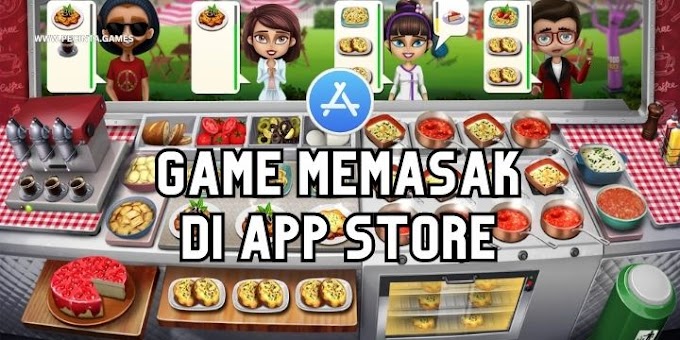 6 Game Memasak Seru untuk Cewek di App Store