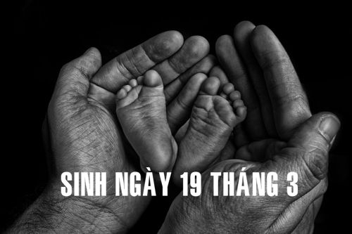 Sinh ngày 19 tháng 3 - Xem bói ngày sinh 19/3