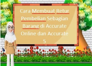 Cara Membuat Retur Pembelian Sebagian Barang di Accurate Online dan Accurate 5