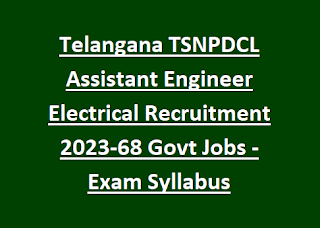 Telangana TSNPDCL Assistant Engineer Electrical Recruitment 2023-68 Engineering Govt Jobs Online-Exam Syllabus