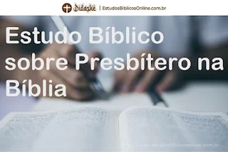 Estudo Bíblico sobre Presbítero na Bíblia
