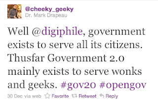 twitter image from Drapeau, Well @digiphile, government exists to serve all its citizens. Thusfar Government 2.0 mainly exists to serve wonks and geeks.