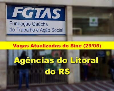 Vagas Atualizadas das Agências do Sine do Litoral do RS (29/05)