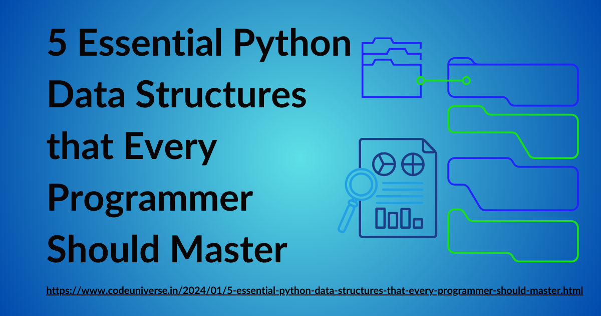 5 Essential Python Data Structures that Every Programmer Should Master
