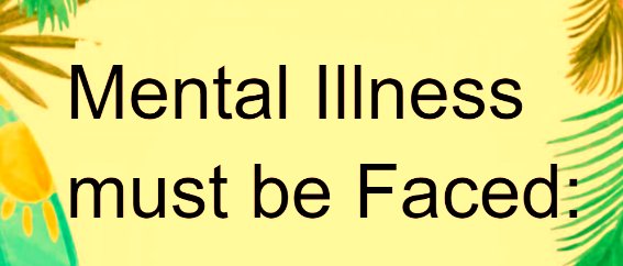 Mental Illness must be Faced: