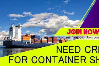 Vacancy At Container Ship For Oiler(6x), Able Seaman(5x), Cook(8x), Electrician(10x), 4/E(4x), 3/E(3x), 2/E(2x)