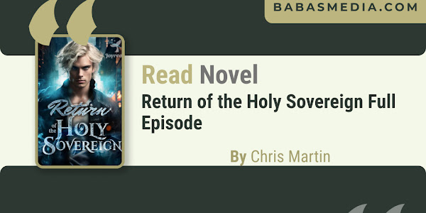 Read Return of the Holy Sovereign Novel By Chris Martin / Synopsis