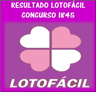 Sorteio 1845 resultado da lotofácil