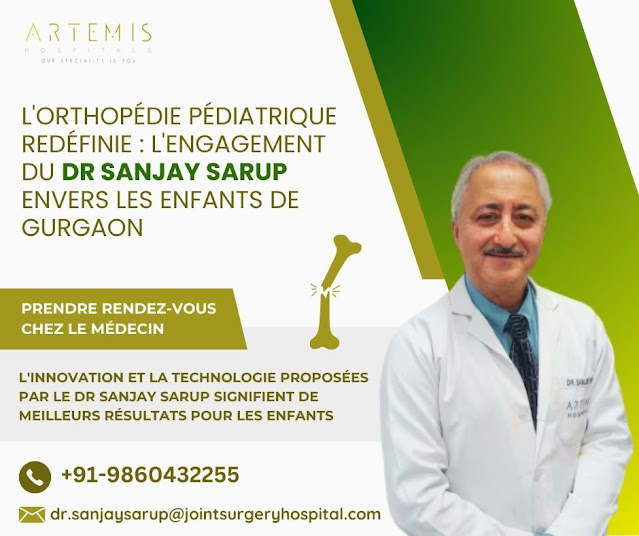 Meilleur chirurgien orthopédiste pédiatrique à Artemis Gurgaon Inde