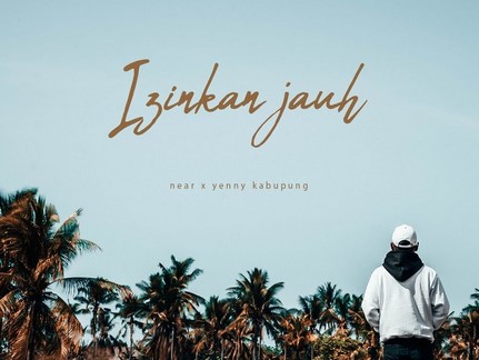Lirik Lagu Izinkan Jauh - Near & Yenny Kabupung - Lirik Lagu