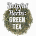 Helpful Herbs: Green Tea