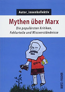 Mythen über Marx: Die populärsten Kritiken, Fehlurteile und Missverständnisse (Kapital & Krise)