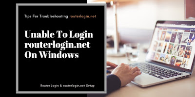 Unable to Login routerlogin.net on Windows 