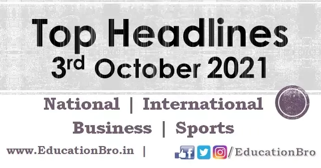 top-headlines-3rd-october-2021-educationbro