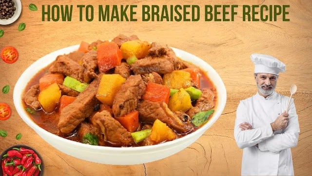 How To Cook Braised Beef Recipe: