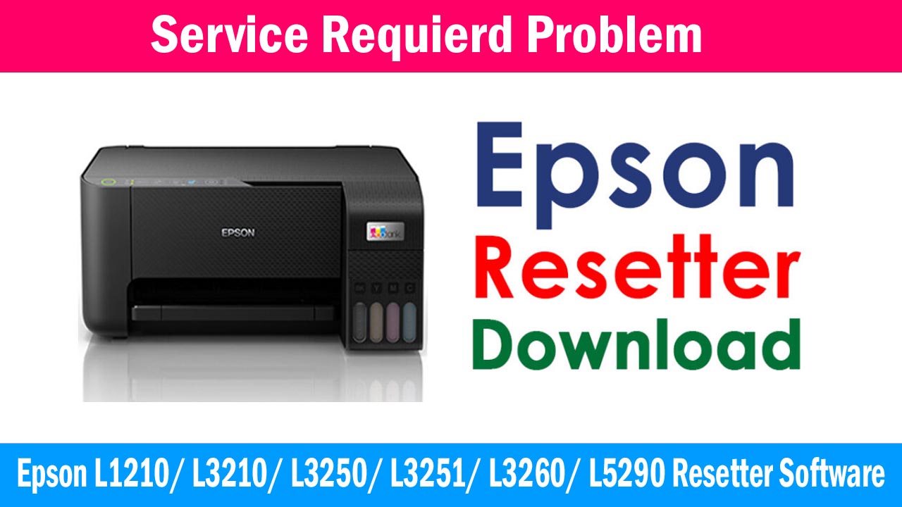 Epson L1210/ L3210/ L3250/ L3251/ L3260/ Resetter Software