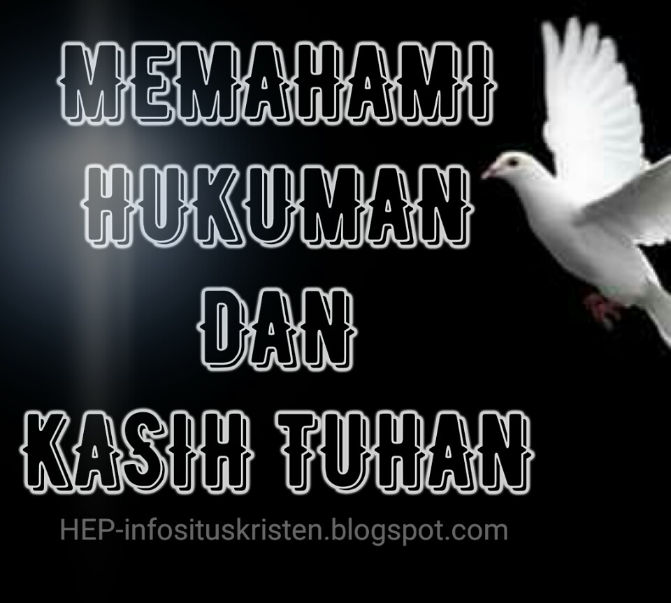 Hukuman dan Kasih Tuhan ~ HEP