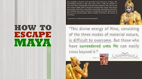 Bhagavad Gita - How to escape maya