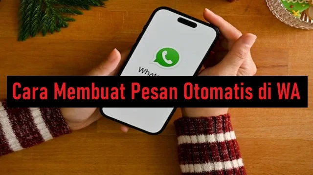 Cara Membuat Pesan Otomatis di WA