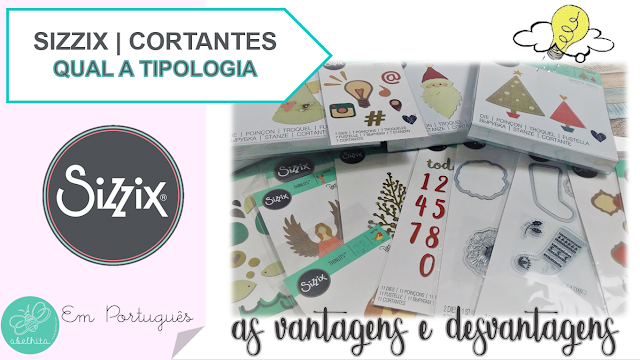 SIZZIX | Os cortantes, qual a tipologia, como funcionam, vantagem e desvantagens 