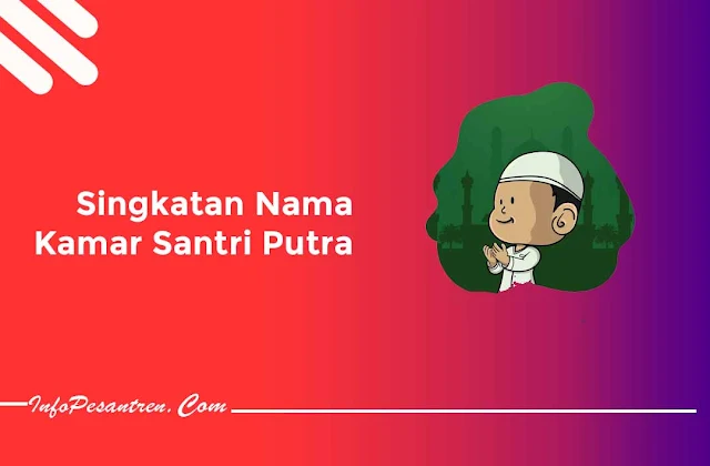 Singkatan Nama Kamar Santri Putra