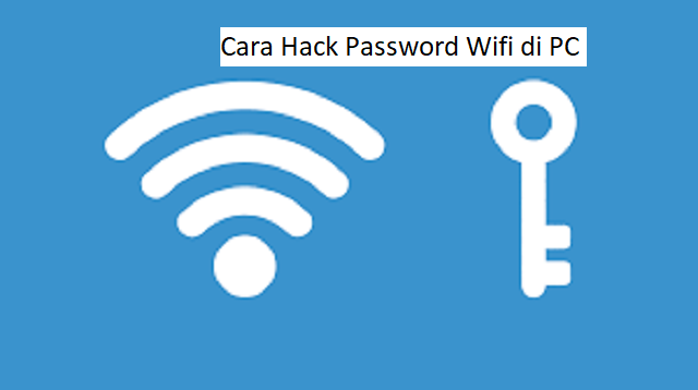 Cara Hack Password Wifi di PC