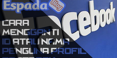 Cara Mengganti ID atau Nama pengguna Profil Facebook