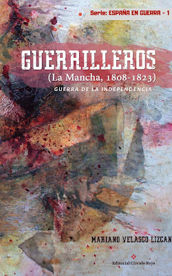 GUERRILLEROS (La Mancha, 1808-1823) Guerra de la Independencia