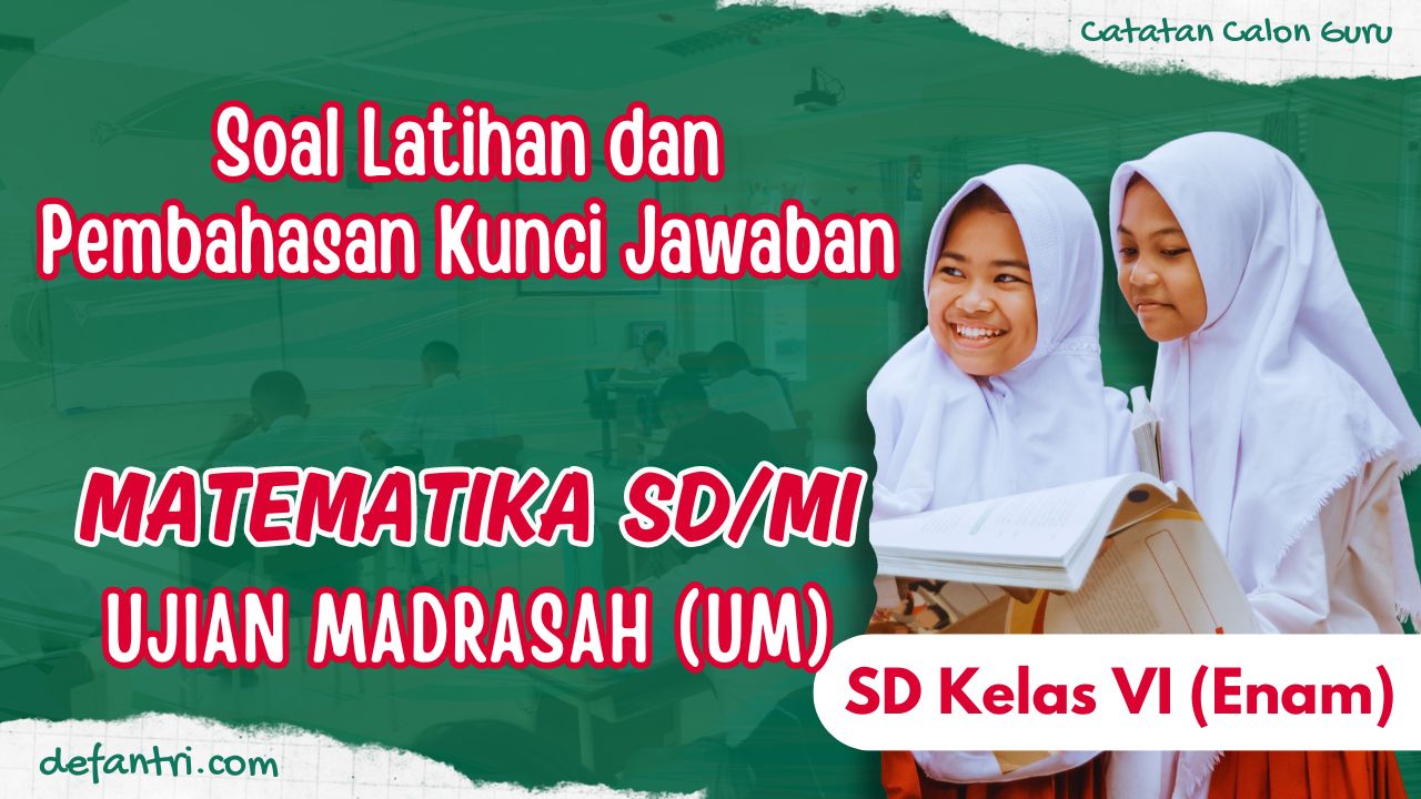 Pembahasan 25 Contoh Soal Asesmen Madrasah (AM) Madrasah Ibtidaiyah (MI) Matematika SD Tahun 2024