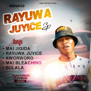 ALBUM/EP: Binko – Rayuwa Juyice