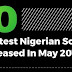 Top Ten Hottest Nigerian Songs Released In May 2018 (No.1 Is Really Worth It)