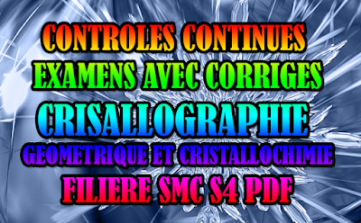 EXAMENS AVEC CORRIGES DE MODULE CRISALLOGRAPHIE GEOMETRIQUE ET CRISTALLOCHIMIE, filière SMC S4 PDF , chimie, Physique, SMC , SMPC, SMC S4, semestre 4, S4, Cristallographie, Géométrique, Cristallochimie, Symétrie cristalline, Modèles métalliques, Diffraction des Rayons X, Modèles ioniques, Faculté, Science, Université, Faculté des Sciences, TD, TP, Contrôle continu, S2 , examen, exercice, Faculté de science.