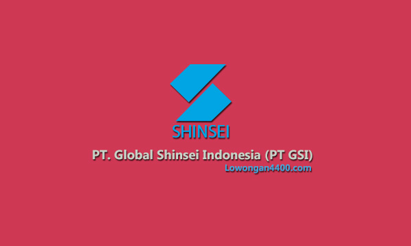 Lowongan Kerja PT. GSI ( Global Shinsei Indonesia ) EJIP