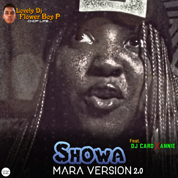 Ldj Flower Boy P Ft. Ogo DJ Card - Showa Mara Version 2.0