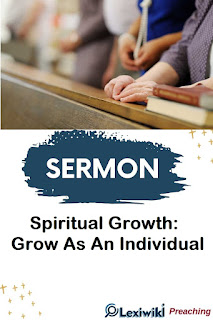 Sermon About Spiritual Growth: Grow As An Individual