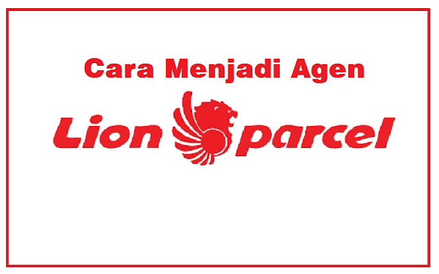 cara jadi agen lion parcel