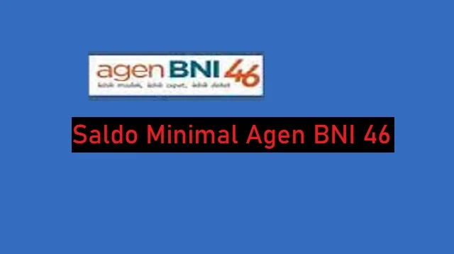 Saldo Minimal Agen BNI 46