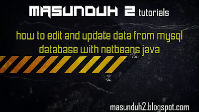 tutorial netbeans-edit and update data from mysql database(vol.13)