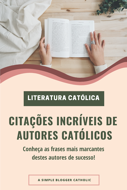 frases motivadoras de escritores católicos de sucesso