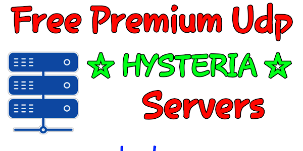 FREE PREMIUM UDP HYSTERIA SERVERS -ADCASHER