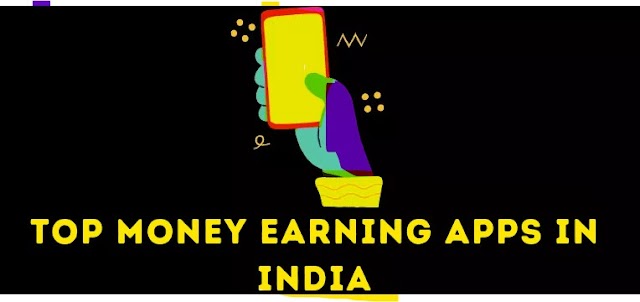 Top Money Earning Apps in India | awesome money making apps