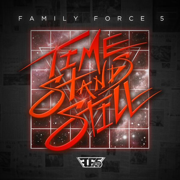 Family Force 5 – Time Stands Still 2014