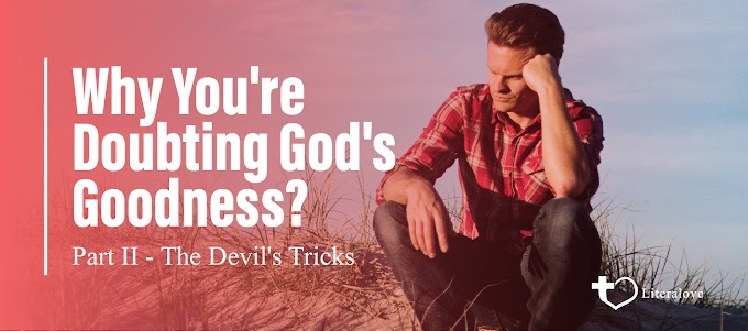 Why You're Doubting God's Goodness Part 2 - The Devil's Tricks