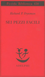 Sei pezzi facili di Richard Feynman edito Adelphi Edizioni