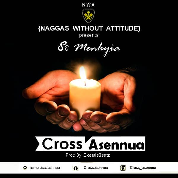 Cross Asennua - Se Menshyia (Prod by OkessieBeatz)mp3