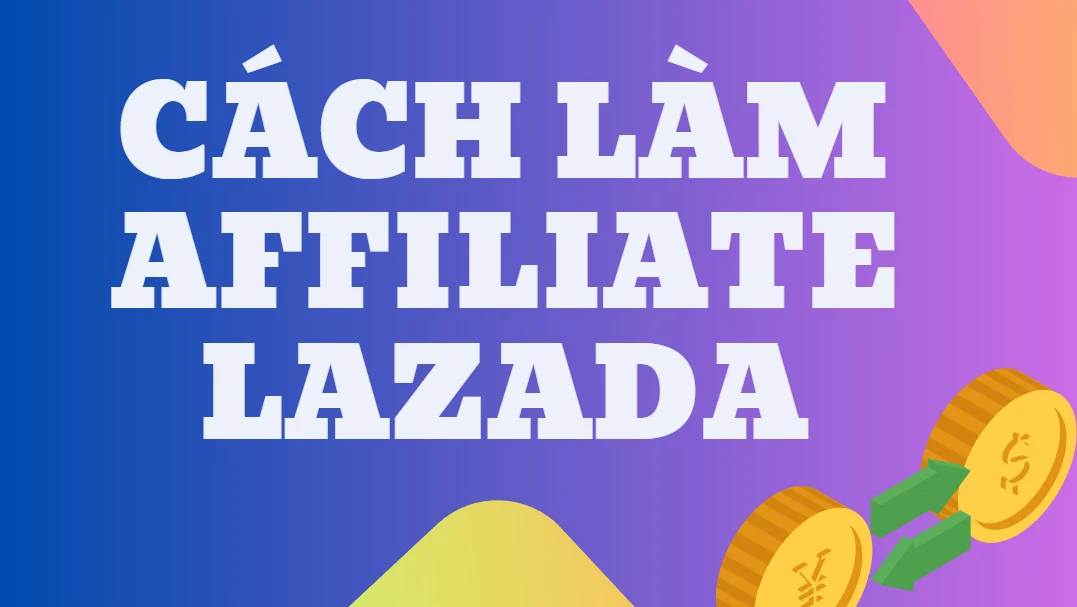 Cách làm Affiliate Lazada