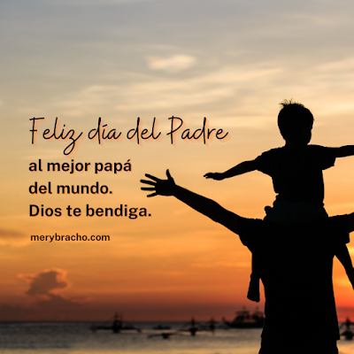 frase de bendicion para feliz dia del padre mejor papa del mundo